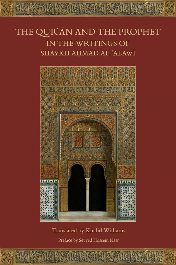 The Qur'an and the Prophet in the Writings of Shaykh Ahmad al-Alawi